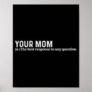 Grappig antwoord van moeder op elke vraag poster