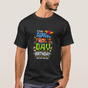 Grappig April Fool's Day, het is mijn April Fool's T-shirt