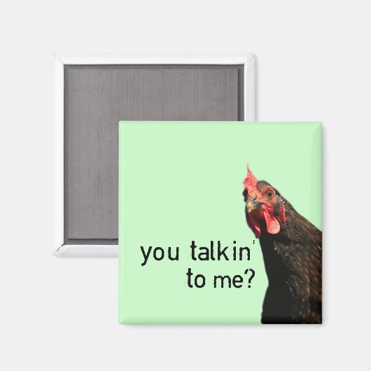 Grappig Attitude Chicken, praat je tegen me? Magneet (Voorkant / Achterkant)