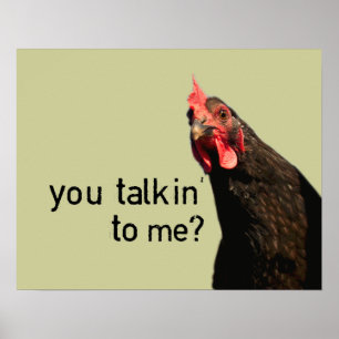 Grappig Attitude Chicken, praat je tegen me? Poster