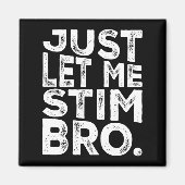 Grappig Autisme Bewustzijn Autisme Laat me Bro Sti Magneet (Voorkant)