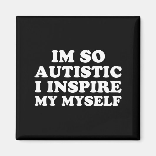 Grappig Autisme Bewustzijn Ik Ben Autistisch Trots Magneet (Voorkant)