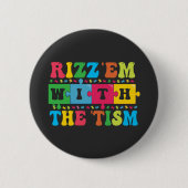 Grappig Autisme Bewustzijn Rizz'em met The Tism Ronde Button 5,7 Cm (Voorkant)