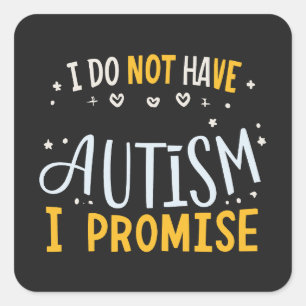 Grappig autisme citaat Ik heb geen autisme ik belo Vierkante Sticker