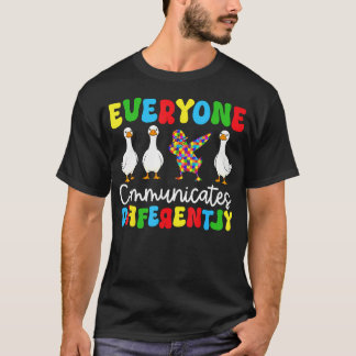 Grappig Autisme Domme Gans Iedereen Communiceert T-shirt