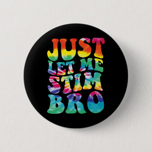 Grappig Autisme Laat Me Maar Stim Bro Tie Dye Auti Ronde Button 5,7 Cm