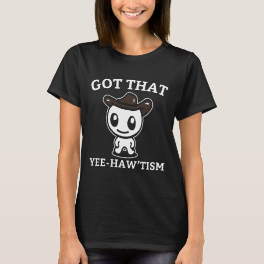 Grappig Autisme Shirt Grappig Kreeg Dat Yee-haw'ti (Voorkant)