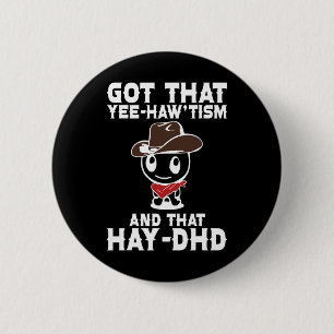 Grappig Autismoshirt Hebt Dat Yee Haw'tisme En Hoo Ronde Button 5,7 Cm