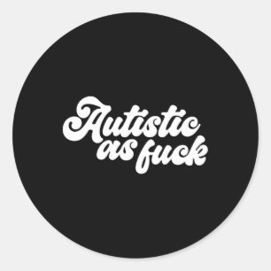 Grappig Autistisch Als Autisme Bewustzijn Sarcasti Ronde Sticker