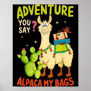 Grappig Avontuur Zeg Je Alpaca Mijn Tassen Llama V Poster
