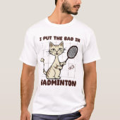 Grappig Badminton Gezegde T-shirt (Voorkant)