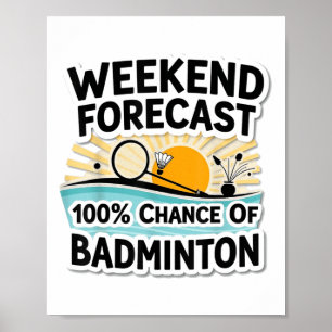 Grappig Badminton Weekend Forecast_ 100% kans op b Poster