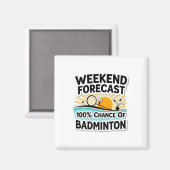 Grappig Badminton Weekend Voorspelling 100% Kans O Magneet (Voorkant / Achterkant)
