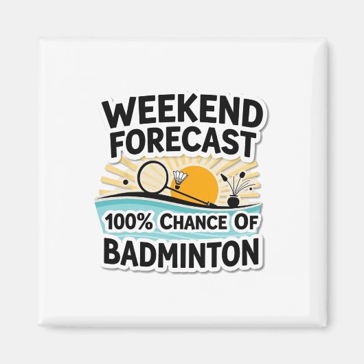 Grappig Badminton Weekend Voorspelling 100% Kans O Magneet (Voorkant)