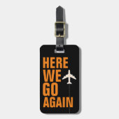 Grappig Baggage Identification "Hier gaan we weer! Bagagelabel (Voorkant verticaal)