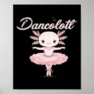 Grappig Ballet Dance Mom Dancolotl Axolotl Ballet Poster