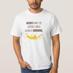 Grappig Banana GIFT. Maak nooit oogcontact wanneer T-shirt