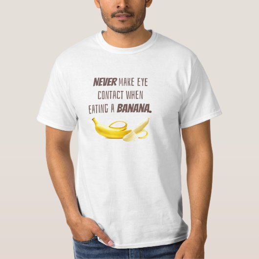 Grappig Banana GIFT. Maak nooit oogcontact wanneer T-shirt (Voorkant)