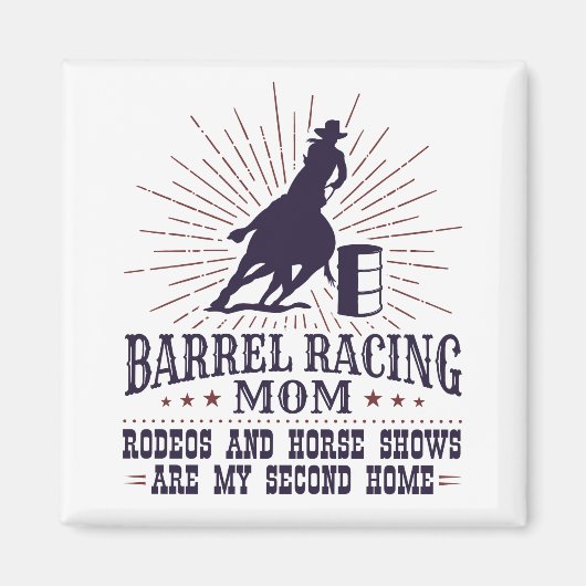 Grappig Barrel Racing Mom Rodeos Tweede Huis Magneet (Voorkant)
