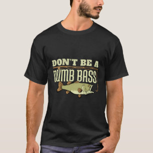Grappig bas Vist geen domme bas visser T-shirt
