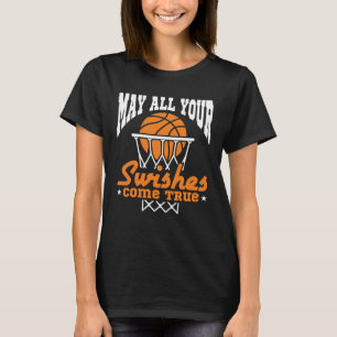 Grappig basketbal mag al je wensen uitkomen t-shirt