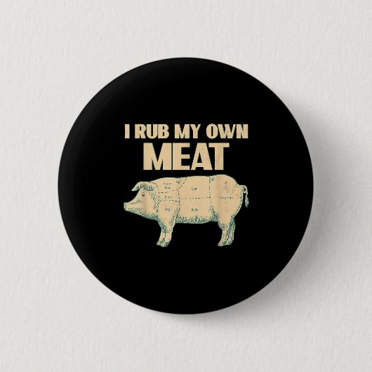 Grappig BBQ Chef Gift _ Ik Wrijf Mijn Eigen Vlees Ronde Button 5,7 Cm (Voorkant)