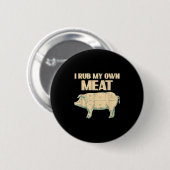 Grappig BBQ Chef Gift _ Ik Wrijf Mijn Eigen Vlees Ronde Button 5,7 Cm (Voorkant /achterkant)