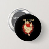 Grappig BBQ Chef Gift _ Ik Wrijf Mijn Eigen Vlees Ronde Button 5,7 Cm (Voorkant /achterkant)