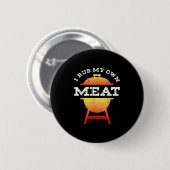 Grappig BBQ Chef Gift _ Ik Wrijf Mijn Eigen Vlees Ronde Button 5,7 Cm (Voorkant /achterkant)