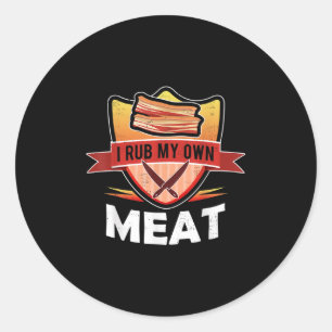 Grappig BBQ Chef Gift _ Ik Wrijf Mijn Eigen Vlees  Ronde Sticker