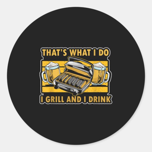 Grappig BBQ Shirt dat is wat ik doe Drink Grill BB Ronde Sticker (Voorkant)