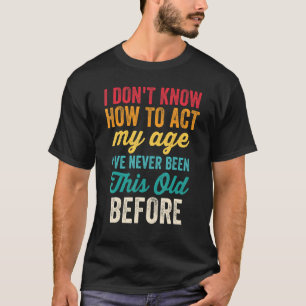 Grappig bejaarde Mannen Vrouwen die ik niet ken ho T-shirt