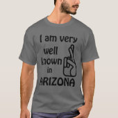 Grappig, bekend in Arizona T-shirt (Voorkant)