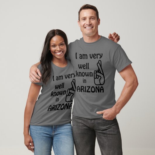 Grappig, bekend in Arizona T-shirt (Unisex)