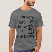 Grappig, bekend in Californië T-shirt (Voorkant)