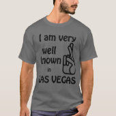 Grappig, bekend in Las Vegas Nevada T-shirt (Voorkant)