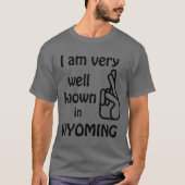 Grappig, bekend in Wyoming Grey T-shirt (Voorkant)