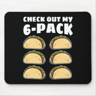 Grappig Bekijk Mijn 6 Pack Taco Cinco De Mayo Jong Muismat