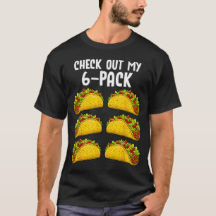 Grappig Bekijk Mijn 6 Pak Taco Gym Fitness Mexicaa T-shirt