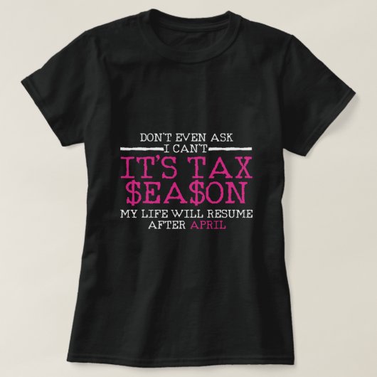 Grappig belastingseizoen accountant belasting cade t-shirt (Design voorkant)