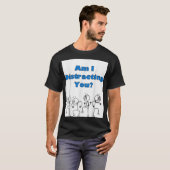 Grappig ben ik afleiden u stick Man ontwerp T-shirt (Voorkant volledig)