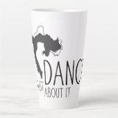 Grappig bericht - gewoon dans over het 1 latte mok (Voorkant)