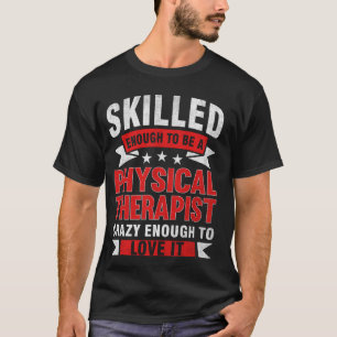 Grappig beroep citaat geschoolde fysiotherapeut t-shirt