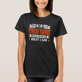 Grappig beroep citaat Ik ben een fitness trainer T-shirt