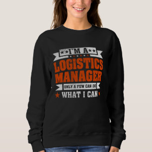 Grappig beroep citaat Ik ben een logistiek manager Trui