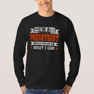 Grappig beroep citaat Ik ben een podiatrist T-shirt