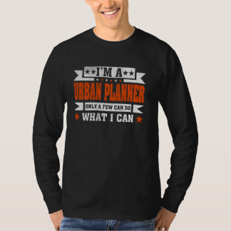Grappig beroep citaat Ik ben een stedenbouwkundige T-shirt