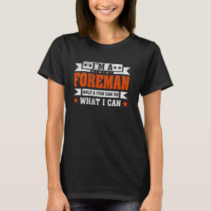Grappig beroep citaat Ik ben een voorman T-shirt