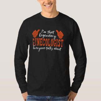 Grappig beroep citaat legendarische gynaecoloog t-shirt