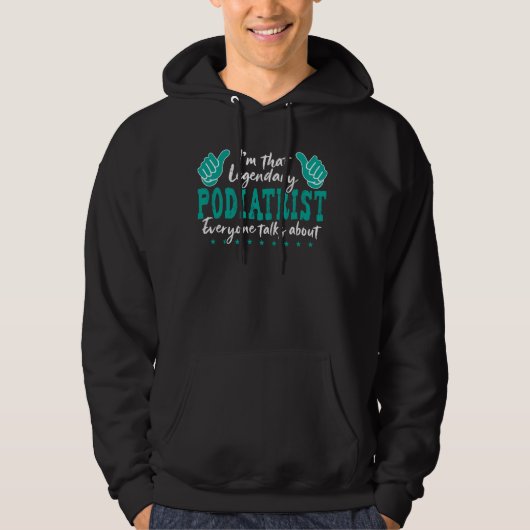 Grappig beroep citaat legendarische Podiatrist Hoodie (Voorkant)